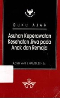 Image of Buku Ajar Asuhan Keperawatan Kesehatan Jiwa pada Anak dan Remaja