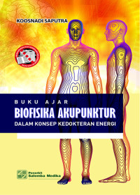 Image of Buku Ajar Biofisika Akupunktur dalam Konsep Kedokteran Energi