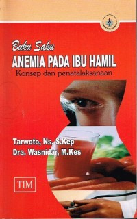 Image of Buku Saku Anemia Pada Ibu Hamil Konsep dan Penatalaksanaan