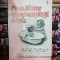 Image of Cara Pintar Mendampingi Anak : Upaya Orang Tua Membimbing Anak Ke Masa Depan Cerah Sejak Dini