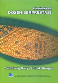 Image of Dasawarsa Dosen Berprestasi : Sumbangan Karya Untuk Bangsa