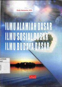 Image of Ilmu Alamiah Dasar, Ilmu Sosial Dasar, Ilmu Budaya Dasar