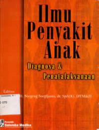 Image of Ilmu Penyakit Anak, Diagnosa & Penatalaksanaan