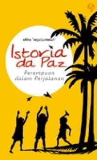 Image of Istoria Da Paz; Perempuan Dalam Perjalanan