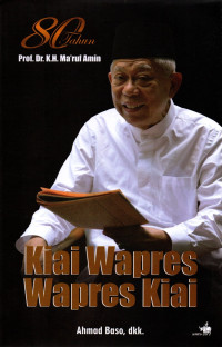 Image of Kiai Wapres, Wapres Kiai: 80 Tahun Prof. Dr. K.H. Ma'ruf Amin