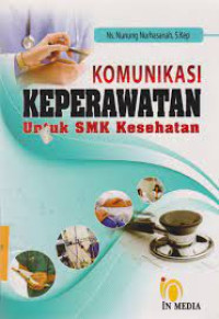 Image of Komunikasi Keperawatan Untuk SMK Kesehatan