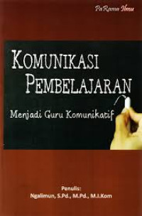 Image of Komunikasi Pembelajaran Menjadi Guru Komunikatif