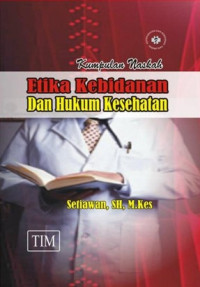 Image of Kumpulan Naskah Etika Kebidanan Dan Hukum Kesehatan