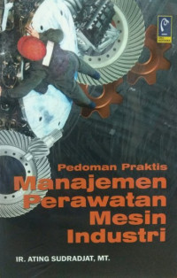 Image of Pedoman Praktis Manajemen Perawatan Mesin Industri
