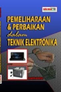 Image of Pemeliharaan & Perbaikan Dalam Teknik Elektronika
