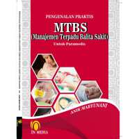Image of Pengenalan Praktis MTBS (Manajemen Terpadu Balita Sakit) untuk Paramedis
