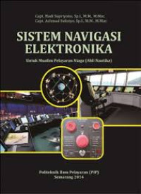 Image of Sistem Navigasi Elektronika: Untuk Mualim Pelayaran Niaga (Ahli Nautika)