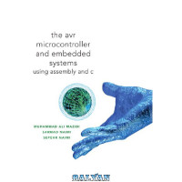 Image of The AVR Microcontroller and Embedded Systems: Using Assembly and C