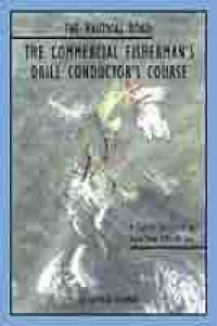 Image of The Nautical Road: The Commercial Fisherman's Drill Conductor's Course