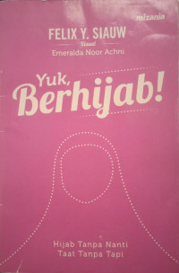 Image of Yuk Berhijab; Hijab Tanpa Nanti Taat Tanpa Nanti